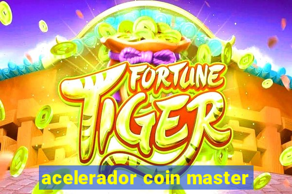 acelerador coin master